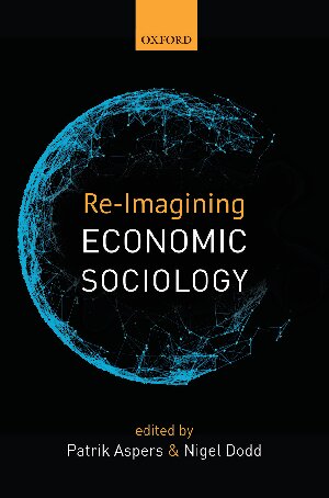 Reimagining Economic Sociology Patrik Aspers Nigel Dodd