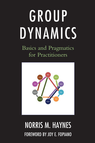 Group Dynamics Basics And Pragmatics For Practitioners First Edition Norris M Haynes