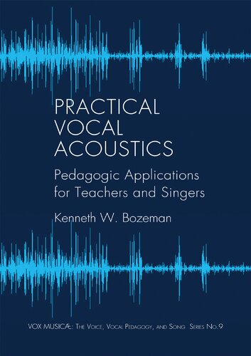Practical Vocal Acoustics Pedagogic Applications Kenneth W Bozeman