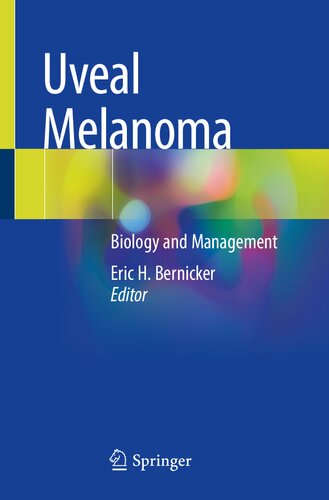 Uveal Melanoma Eric H Bernicker