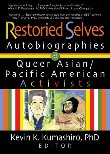 Restoried Selves Autobiographies Of Queer Asian Pacific American Activists Kevin K Kumashiro