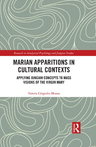 Marian Apparitions In Cultural Contexts Applying Jungian Concepts To Mass Visions Of The Virgin Mary Valeria Cespedes Musso
