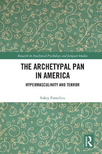 The Archetypal Pan In America Hypermasculinity And Terror Sukey Fontelieu