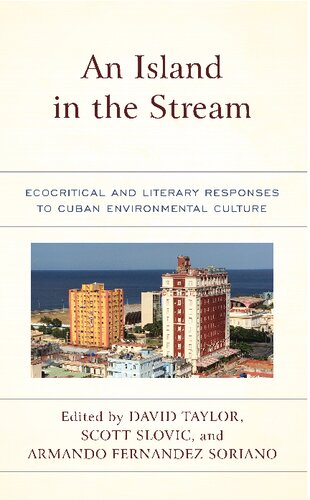 An Island In The Stream Ecocritical And Literary Responses To Cuban Environmental Culture David Taylor