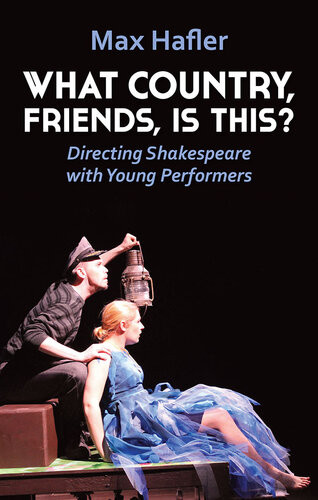 What Country Friends Is This Directing Shakespeare With Young Performers Max Hafler