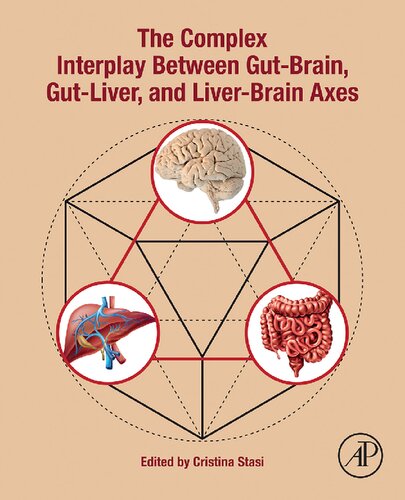 The Complex Interplay Between Gutbrain Gutliver And Liverbrain Axes 1st Edition Cristina Stasi