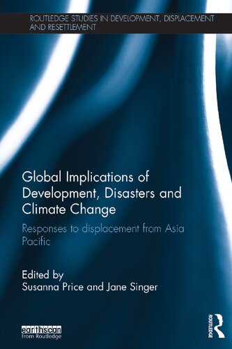 Global Implications Of Development Disasters And Climate Change Responses To Displacement From Asia Pacific Susanna Price