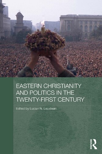 Eastern Christianity And Politics In The Twentyfirst Century Lucian N Leustean