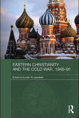 Eastern Christianity And The Cold War 194591 Lucian N Leustean