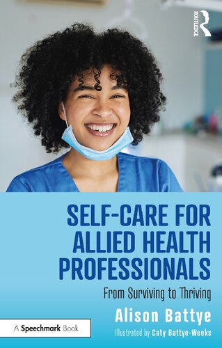 Selfcare For Allied Health Professionals From Surviving To Thriving 1st Edition Battye