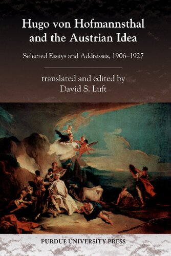 Hugo Von Hofmannsthal And The Austrian Idea Selected Essays And Addresses 19061927 David S Luft