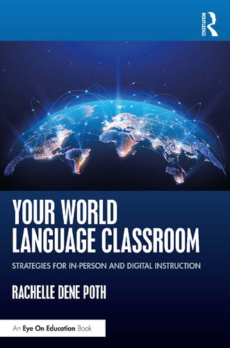 Your World Language Classroom Strategies For Inperson And Digital Instruction 1st Edition Poth