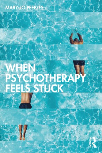 When Psychotherapy Feels Stuck 1st Edition Peebles Mary Jo