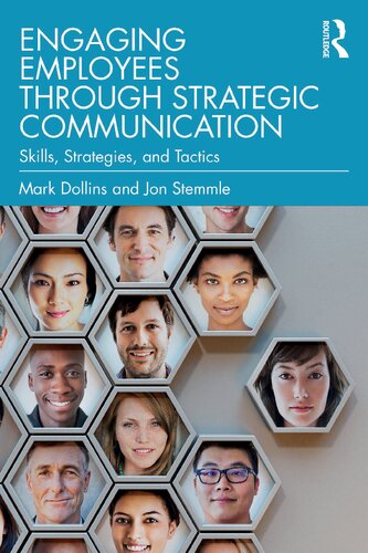 Engaging Employees Through Strategic Communication Skills Strategies And Tactics 1st Edition Dollins