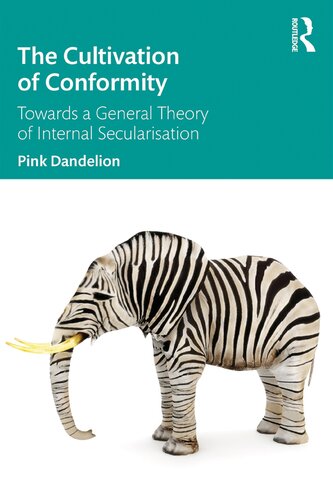 The Cultivation Of Conformity Towards A General Theory Of Internal Secularisation Pink Dandelion
