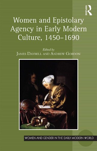 Women And Epistolary Agency In Early Modern Culture 14501690 Andrew Gordon