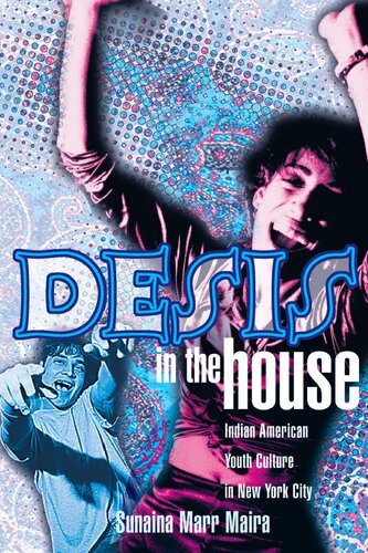Desis In The House Sunaina Maira