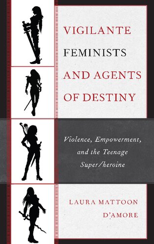 Vigilante Feminists And Agents Of Destiny Laura Mattoon Damore