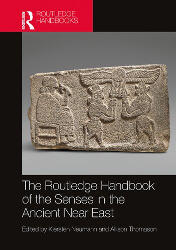 The Routledge Handbook Of The Senses In The Ancient Near East 1st Edition Kiersten Neumann