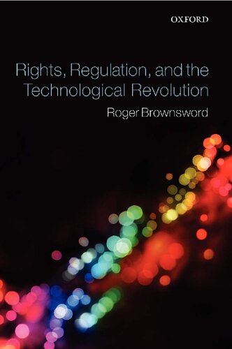 Rights Regulation And The Technological Revolution Roger Brownsword