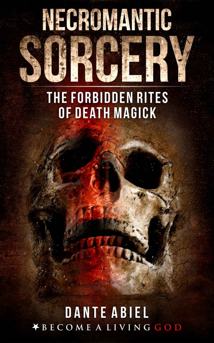 Necromantic Sorcery Forbidden Rites Of Death Magick Dante Abiel
