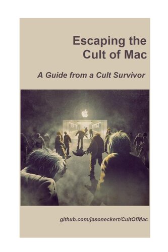 Escaping The Cult Of Mac A Guide From A Cult Survivor Fifth Jason W Eckert