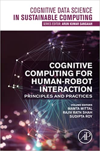 Cognitive Computing For Humanrobot Interaction Principles And Practices 1st Edition Mamta Mittal