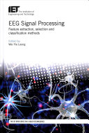 Eeg Signal Processing Feature Extraction Selection And Classification Methods 1st Edition Wai Yie Leong