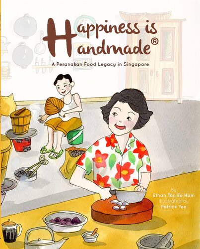 Happiness Is Handmade A Peranakan Food Legacy In Singapore Than Ee Hom Tan