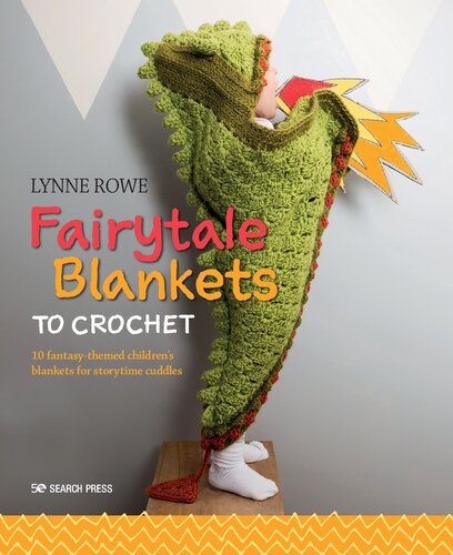 Fairytale Blankets To Crochet 10 Fantasythemed Childrens Blankets For Storytime Cuddles Lynne Rowe