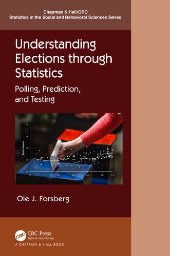 Understanding Elections Through Statistics Polling Prediction And Testing 1st Edition Ole J Forsberg