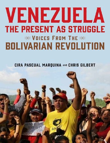 Venezuela The Present As Struggle Voices From The Bolivarian Revolutoin Cira Pascual Marquina