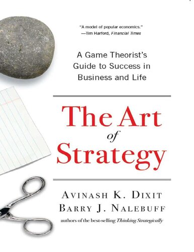 The Art Of Strategy A Game Theorists Guide To Success In Business And Life Avinash K Dixit