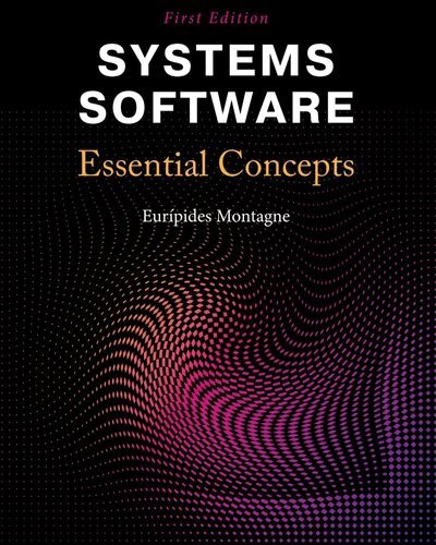 Systems Software Essential Concepts 1st Edition Eurípides Montagne