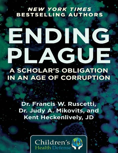Ending Plague A Scholars Obligation In An Age Of Corruption Francis W Ruscetti
