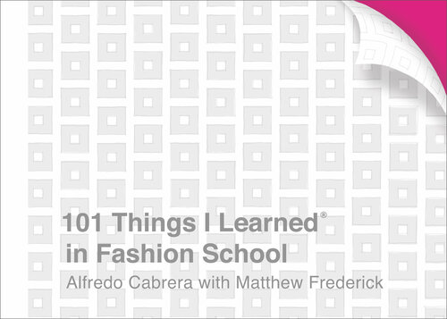 101 Things I Learned In Fashion School Alfredo Cabrera Matthew Frederick