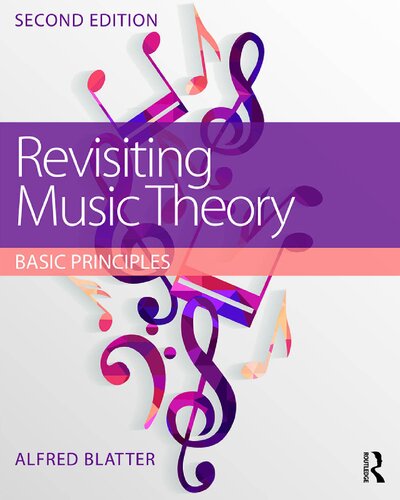 Revisiting Music Theory Basic Principles Second Edition Alfred Blatter
