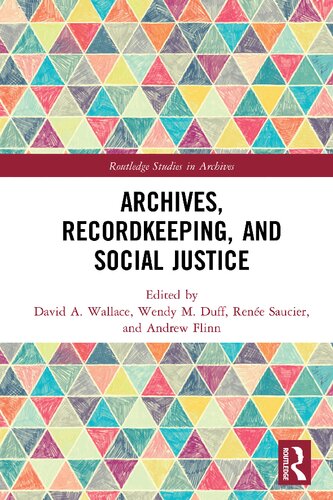 Archives Recordkeeping And Social Justice 1st Edition David A Wallace