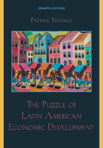 The Puzzle Of Latin American Economic Development 4 Patrice Franko