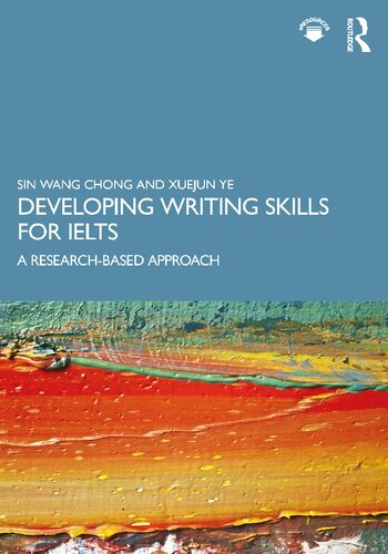 Developing Writing Skills For Ielts A Researchbased Approach Sin Wang Chong