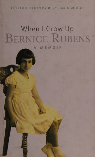 When I Grow Up A Memoir Bernice Rubens
