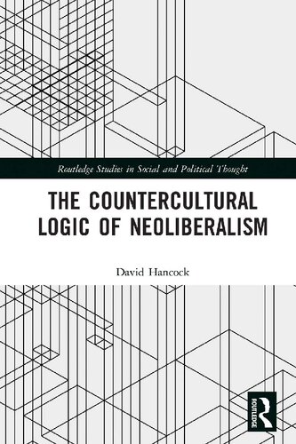 The Countercultural Logic Of Neoliberalism David Hancock