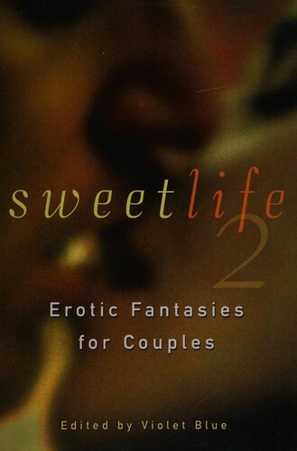 Sweet Life 2 Erotic Fantasies For Couples Violet Blue