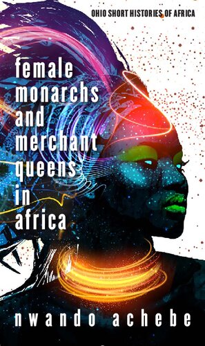 Female Monarchs And Merchant Queens In Africa Nwando Achebe