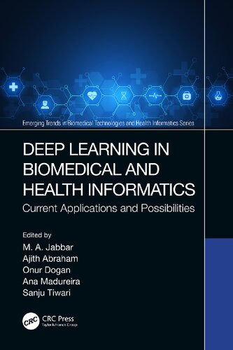 Deep Learning In Biomedical And Health Informatics Current Applications And Possibilities Emerging Trends In Biomedical Technologies And Health Informatics 1st Edition M A Jabbar Editor