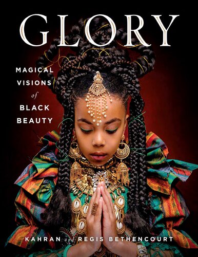 Glory Magical Visions Of Black Beauty Kahran Bethencourt Regis Bethencourt