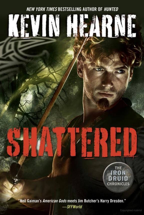 Shattered The Iron Druid Chronicles Book Seven Kevin Hearne