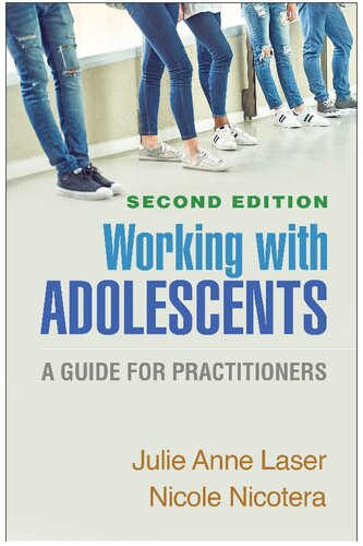 Working With Adolescents Second Edition A Guide For Practitioners Julie Anne Laser Nicole Nicotera