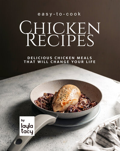 Easytocook Chicken Recipes Delicious Chicken Meals That Will Change Your Life 1st Tacy