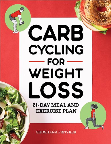 Carb Cycling For Weight Loss 21day Meal And Exercise Plan Pritzker